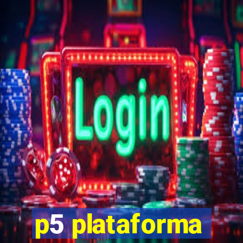 p5 plataforma